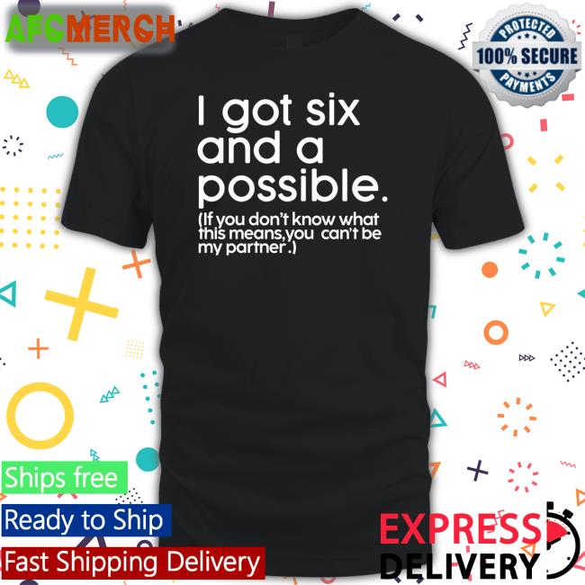 Mess In A Bottle Merch I Got Six And A Possible If You Don't Know What This Means You Can't Be My Partner Long Sleeve Tee Dr Jason Johnson