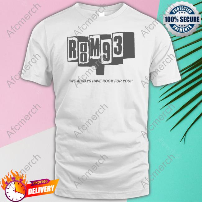 Room 93 We Always Have Room For You Tee Shirt