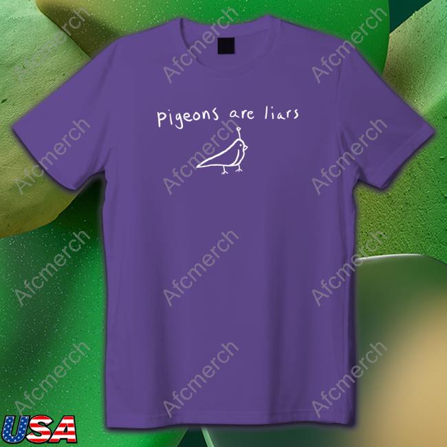 Official Pigeons Are Liars Tee Shirt