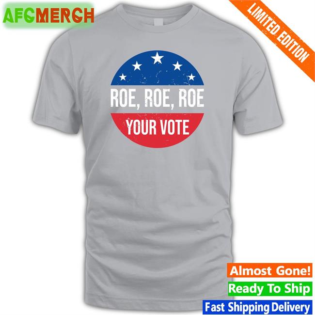 Heidiho Roe Roe Roe Your Vote Tee Vote Blue In 2022