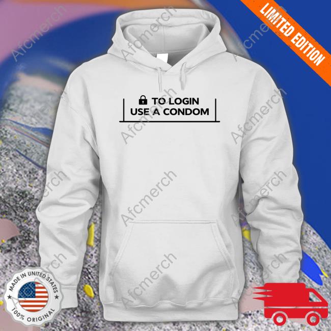 To Login Use A Condom Tee 001 Teen