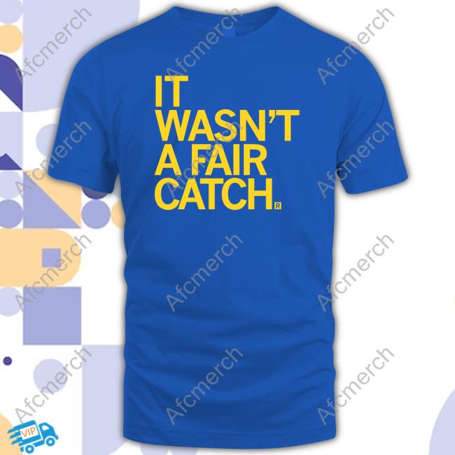 It Wasn't A Fair Catch T Shirt