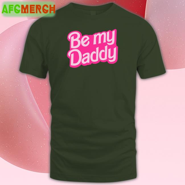 Be My Daddy T-Shirt