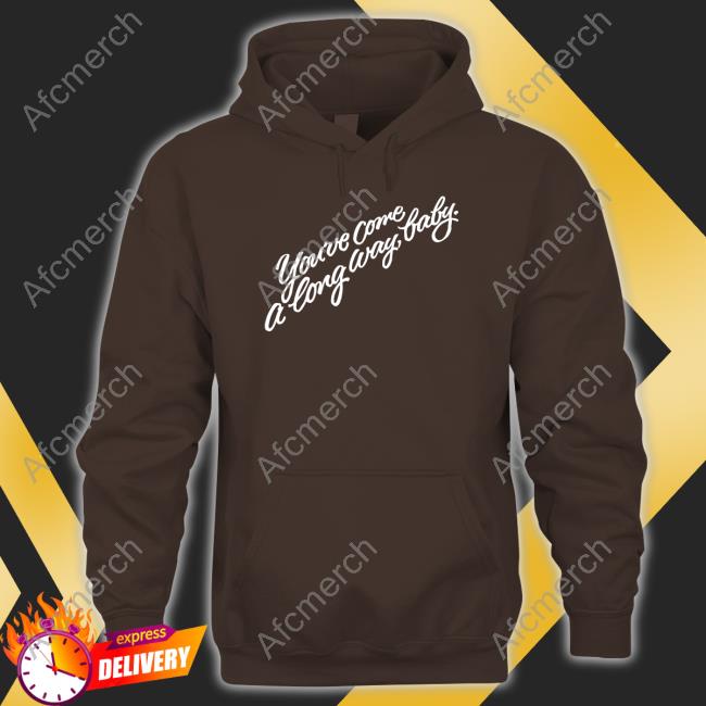 You've Come A Long Way Baby Shirts