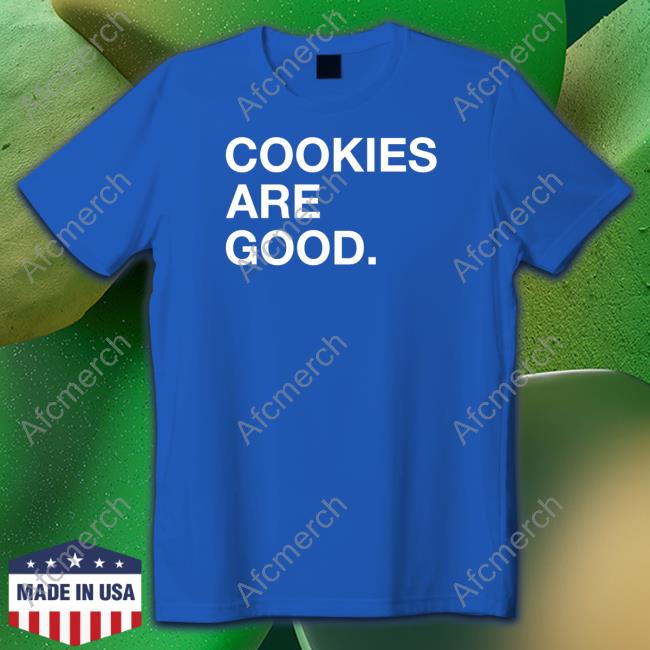 Obvious Shirts Shop Cookies Are Good Tee Shirt Cookie Monster Cookies