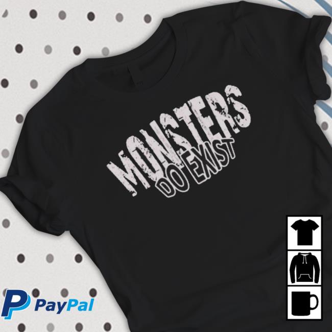 Official Monsters Do Exist Sweatshirts