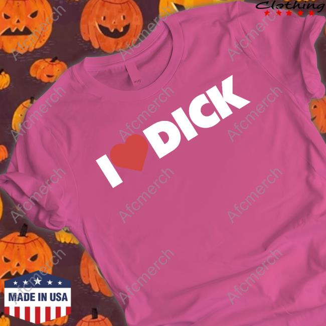 I Love Dick Shirts
