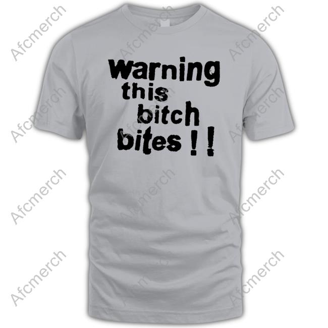 Warning This Bitch Bitches Shirt Loona