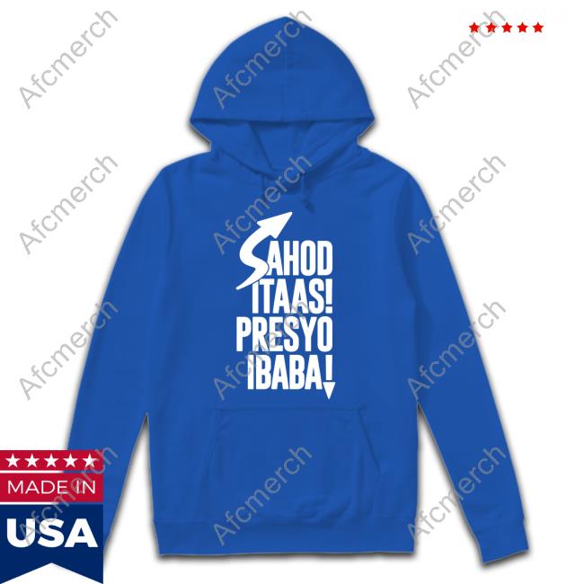 Tambisan Sa Sining Sahod Itaas Presyo Ibaba Shirt Hoodie