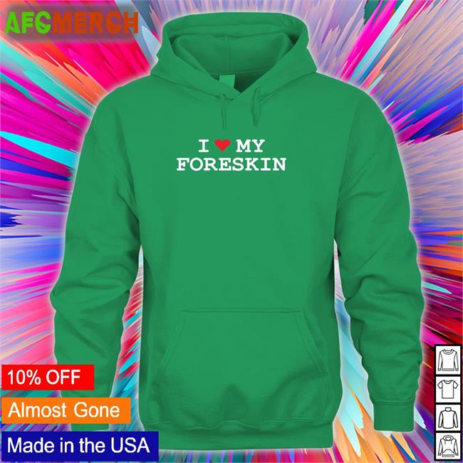 Shirts That Go Hard I Love My Foreskin V Neck T Shirt Shirtsthtgohard
