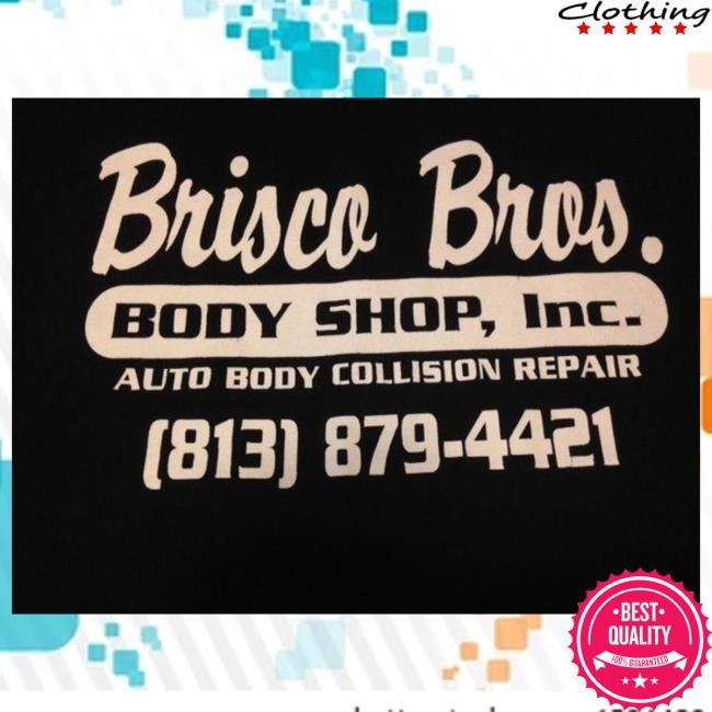 Brisco Brothers Shop Inc Auto Body Collision Repair (813) 879-4421 Tee Shirt