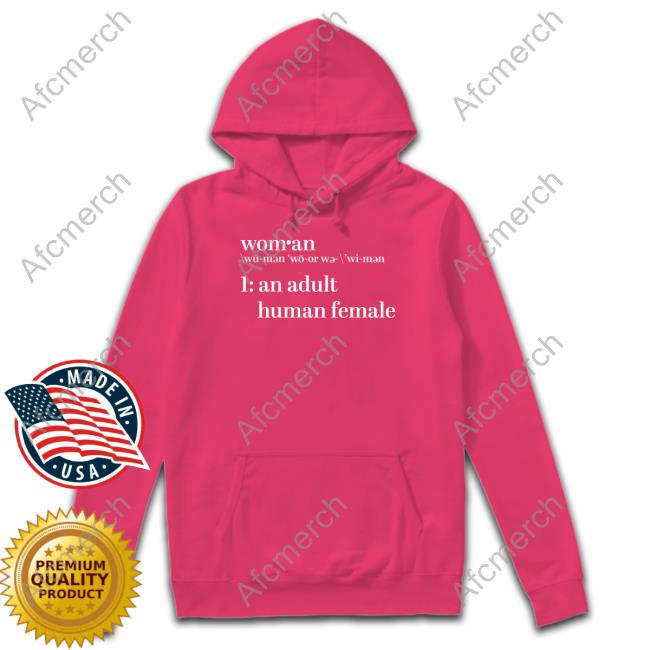 Woman An Adult Human Female Shirt The Daily Wire Store Sweatshirt