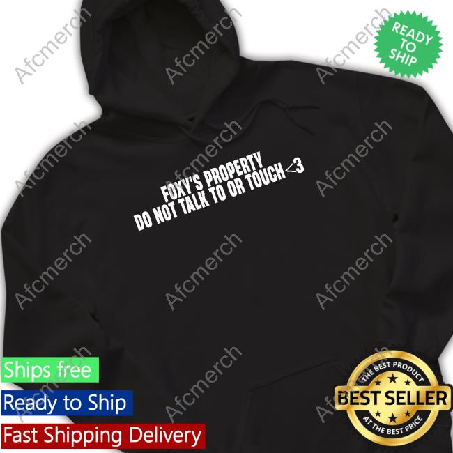 Foxy's Property Do Not Talk To Or Touch Long Sleeve T Shirt Foxplushy Merch