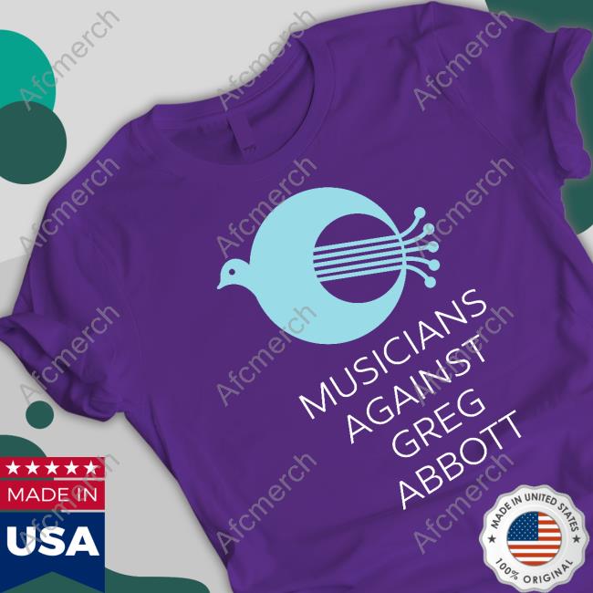 Musicians Against Greg Abbott Tee Shirt Judi Cunningham