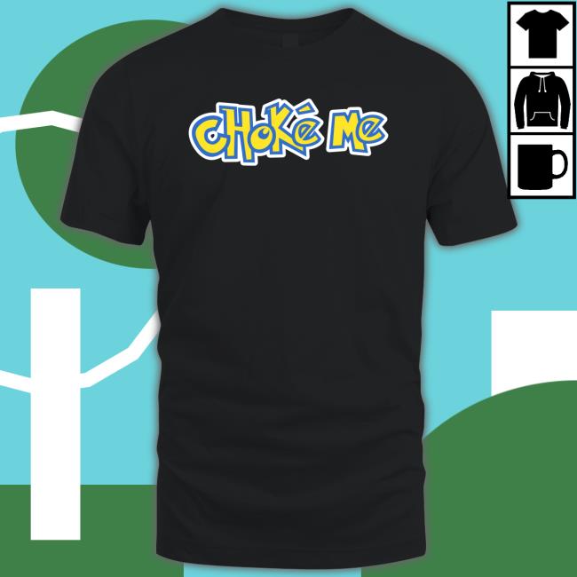 Choke Me Crewneck Sweatshirt