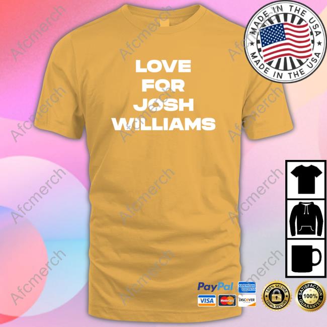 Love For Josh Williams Shirt Official Jeff Gluck Love For Josh Williams Shirt
