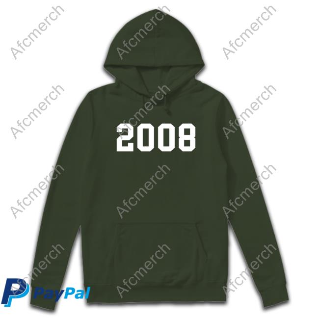 2008 Hoodie 2008 T Shirts