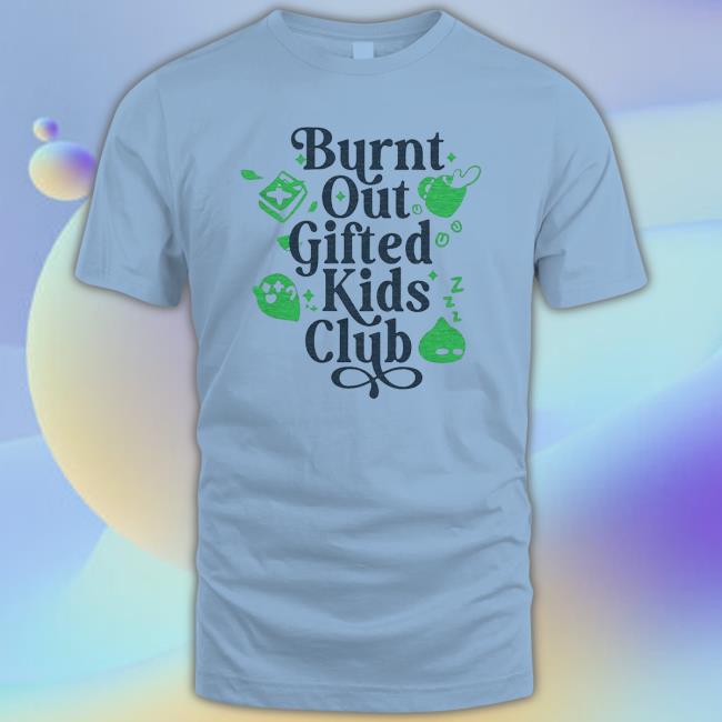 Official Healthy Gamer Burnt Out Gifted Kids Club T Shirts