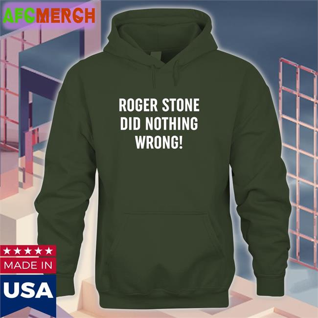 Roger Stone Did Nothing Wrong Tees Patriottakes