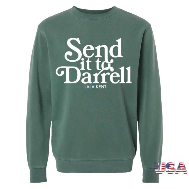 Official Send It To Darrell Merch Lala Kent Send It To Darrell Pigment Dye Green Sweaters