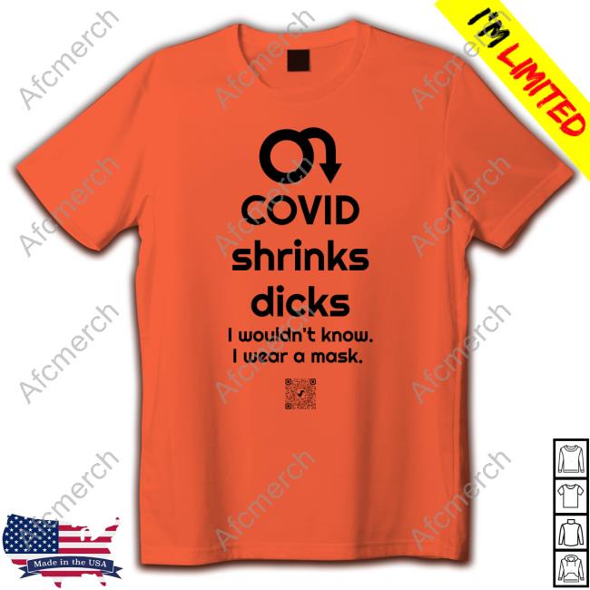 Dec0l0nize Covid Shrinks Dicks I Wouldn't Know I Wear A Mask T Shirts