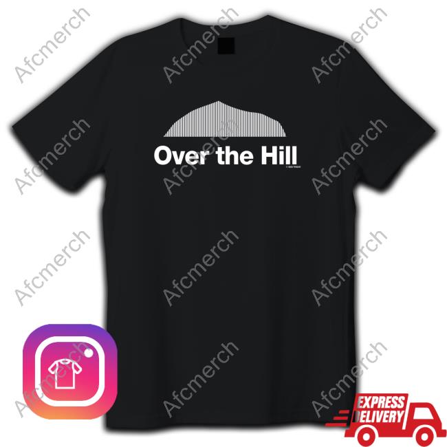 Over The Hill Hoodie