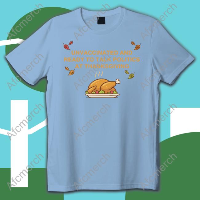 Shitheadsteve Unvaccinated And Ready To Talk Politics At Thanksgiving Hoodie