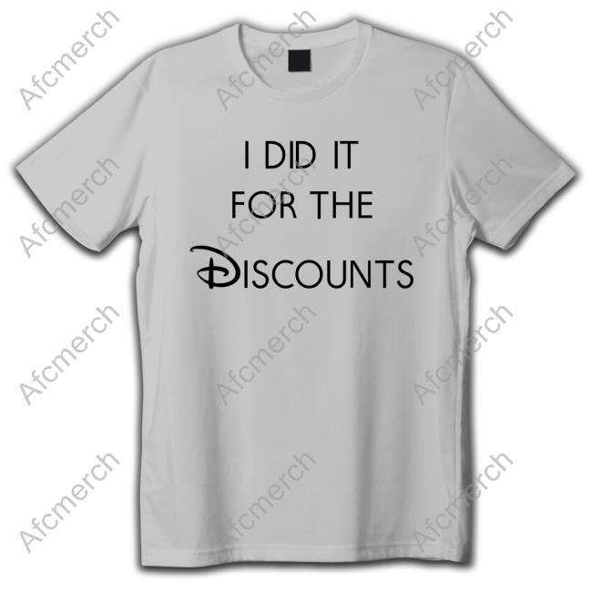 Disney I Did It For The Discounts Hot Shirt