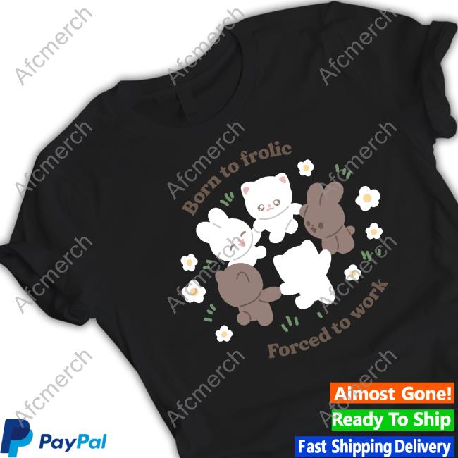 Born To Frolic Forced To Work Hoodie