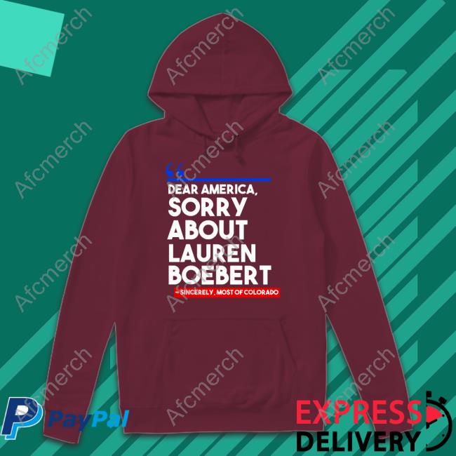 Official Dear America Sorry About Lauren Boebert T-Shirt