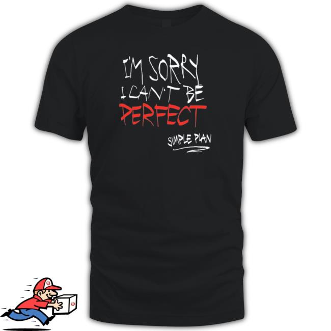 Simple Plan I’M Sorry I Can’T Be Perfect Tee Shirt