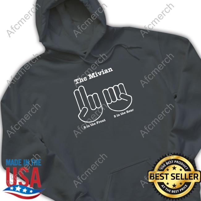 The Minivan Shirts The Minivan 2 In The Front 5 In The Rear Hoodie