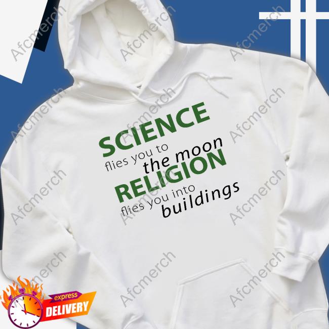 Official Science Flies You To The Moon Religion Flies You Into Buildings Shirt