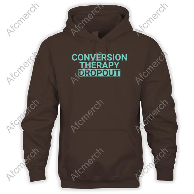 Official Conversion Therapy Dropout Sweatshirt