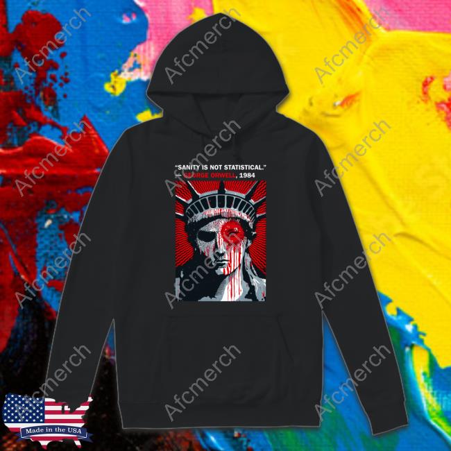Luke Rudkowski Sanity Is Not Statistical George Orwell 1984 Shirt The Best Political Shirts Shop