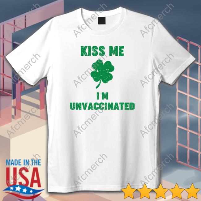Official Ultra MAGA Kimberly Kiss Me I'm Unvaccinated Tee Shirt