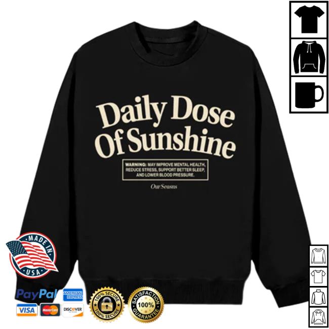 Ourseasns Merch Daily Dose Of Sunshine T-Shirt