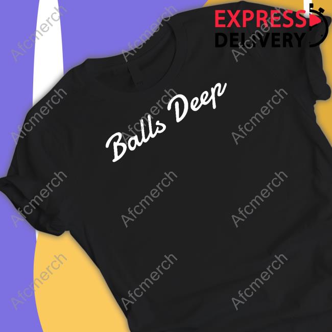 Official Balls Deep Shirt