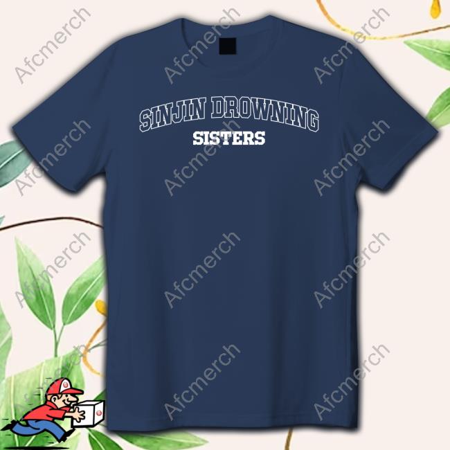 Official Sinjin Drowning Sisters T Shirts