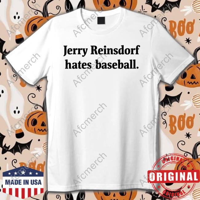 Jerry Reinsdorf Hates Baseball Shirt
