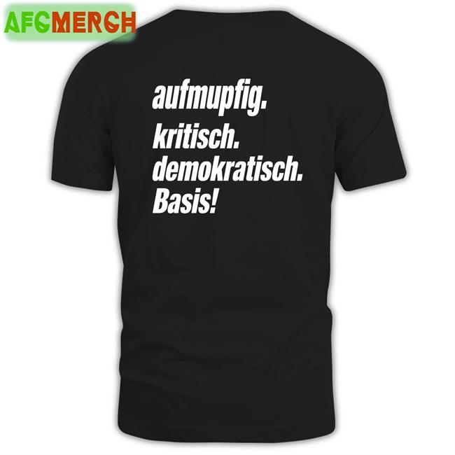 Hot Aufmupfig Kritisch Demokratisch Basis Shirt Andreas Spranger