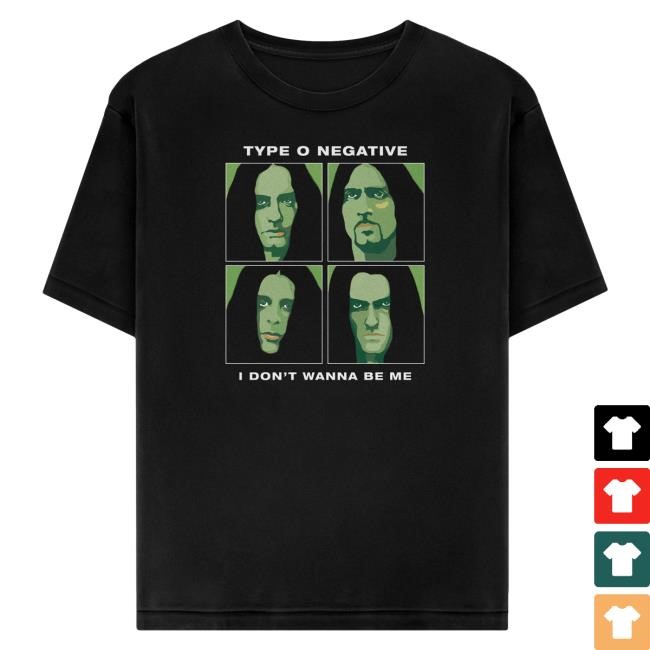 Type O Negative Store I Don't Wanna Be Me T Shirt