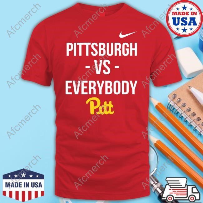 Pittsburgh Vs Everybody Pitt Shirt Nike