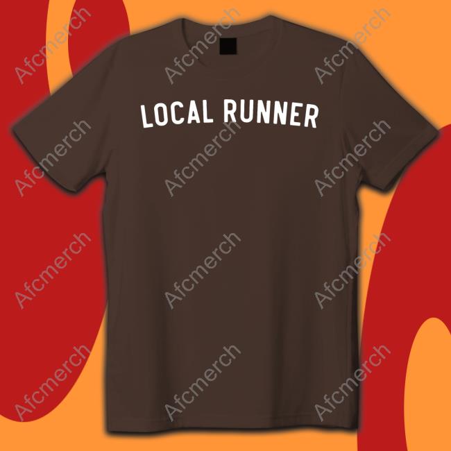 Dumb Runner's Local Runner Shirt