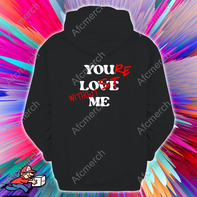 Official Your Lost Without Me Crewneck Sweatshirt