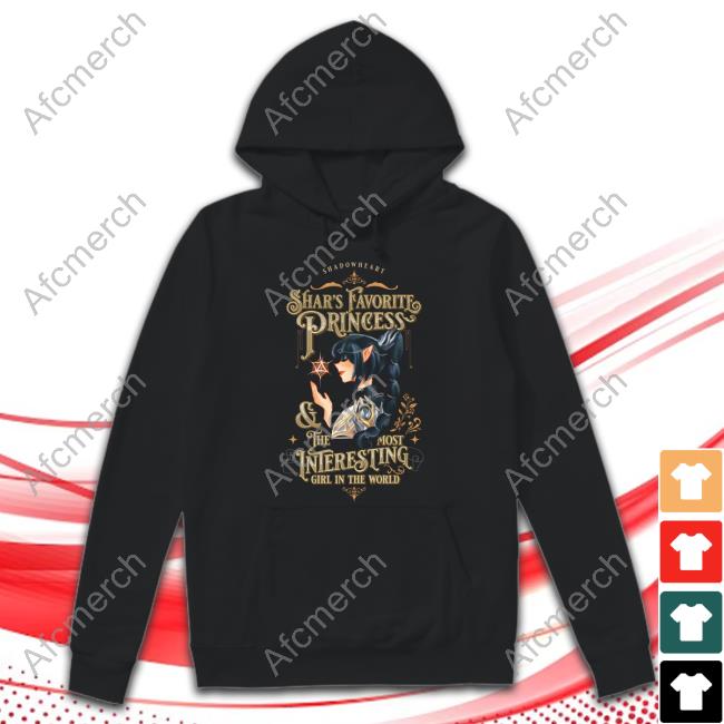 Shadow Heart Shar's Favorite Princess Shirt