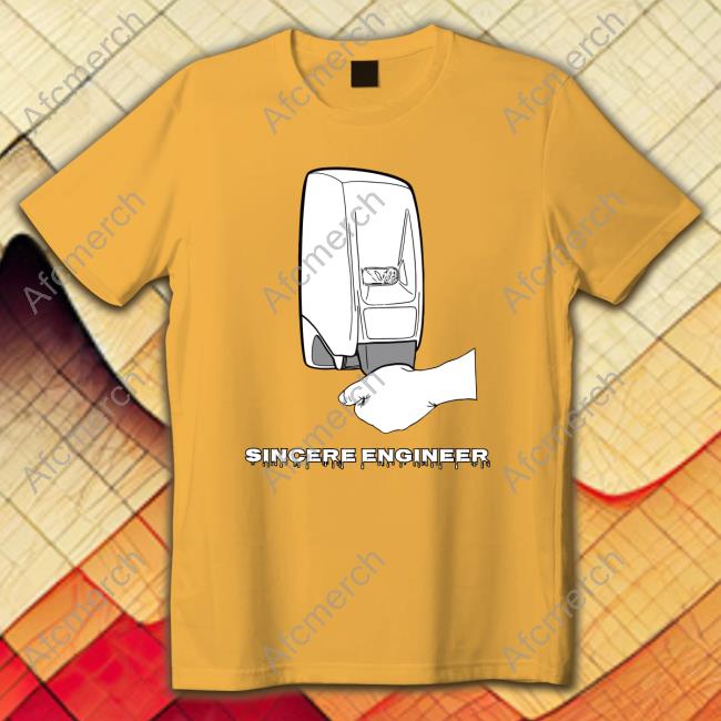 Official Sincere Engineer Soap Dispenser Tee