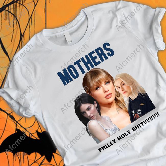 Mothers Philly Holy Shit Shirts