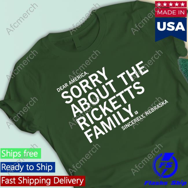 Official Sorry About The Ricketts Family T-Shirt