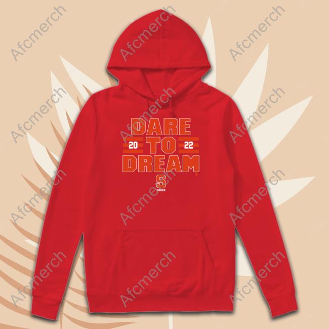 Official Dare To Dream 2022 Shirt Dare To Dream 2022 Tee